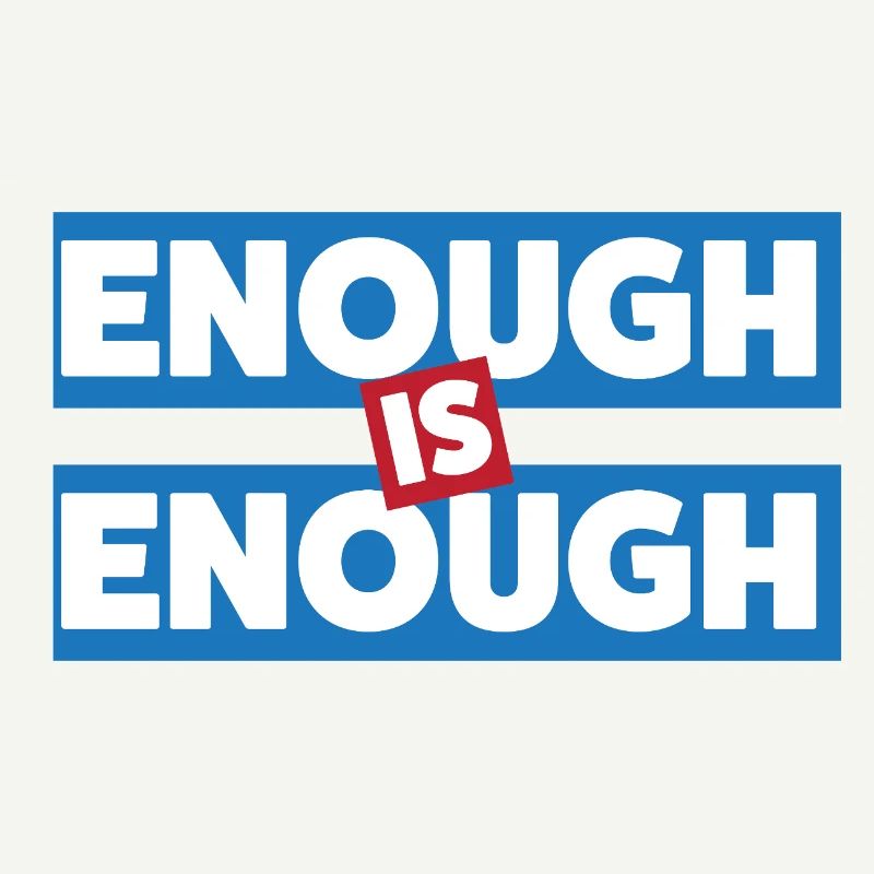 Enough Is Enough Bold Statement
