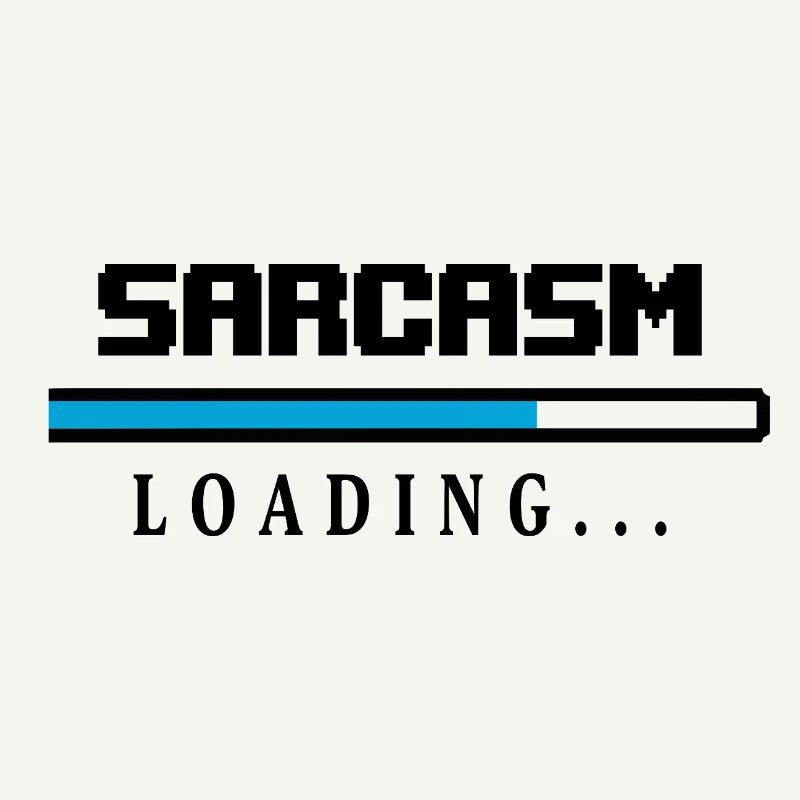 Sarcasm Loading Ladebalken Spruch