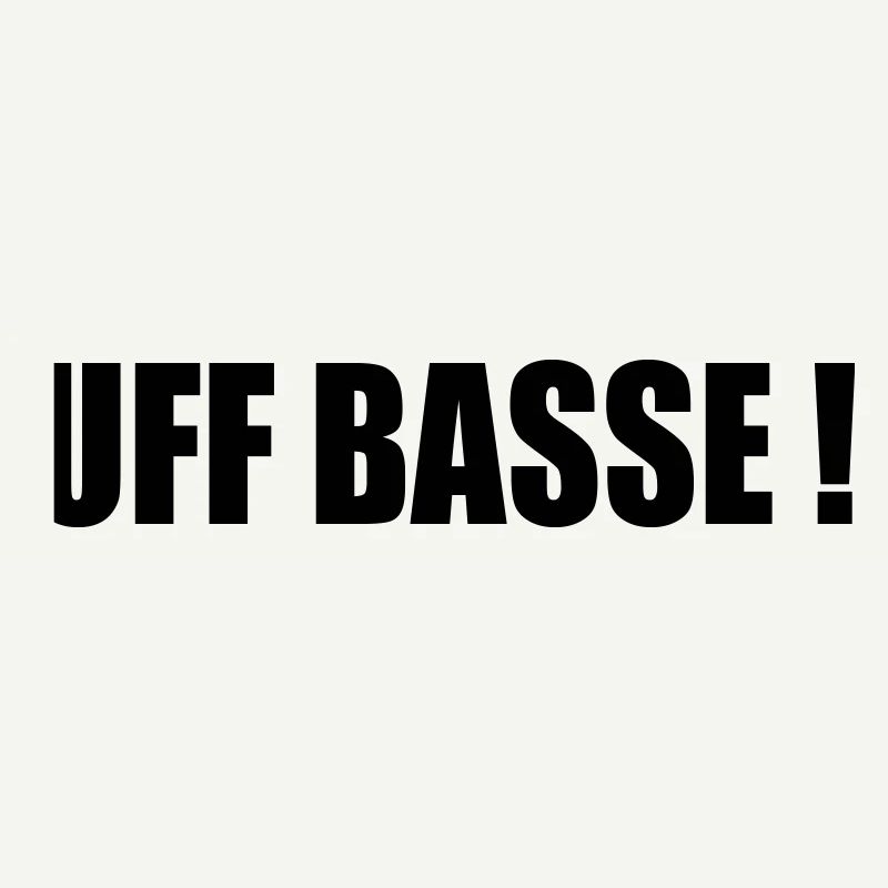 UFFBASSE !
