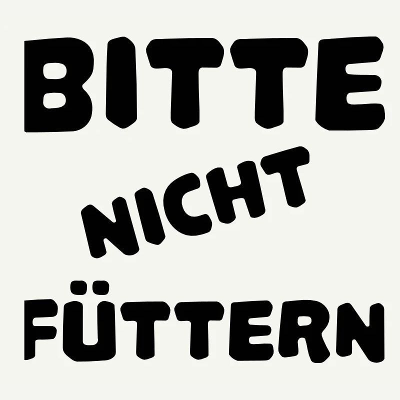 Bitte nicht füttern