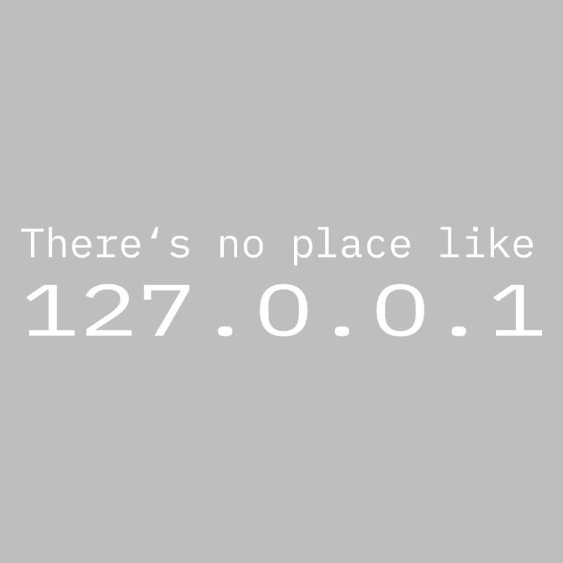 Programmeur Nerd IT Aucun endroit comme Localhost