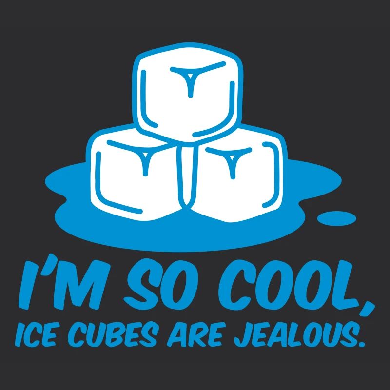 I m so cool, even ice cubes are jealous!