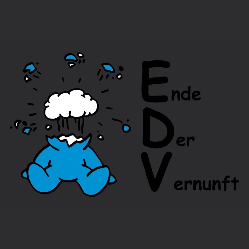 EDV: Ende Der Vernunft!