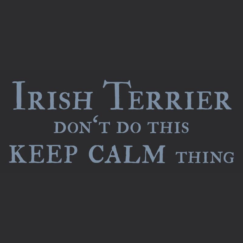 Irish Terrier keep calm