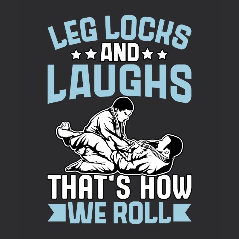 Leg Locks and Laughs that's how we roll