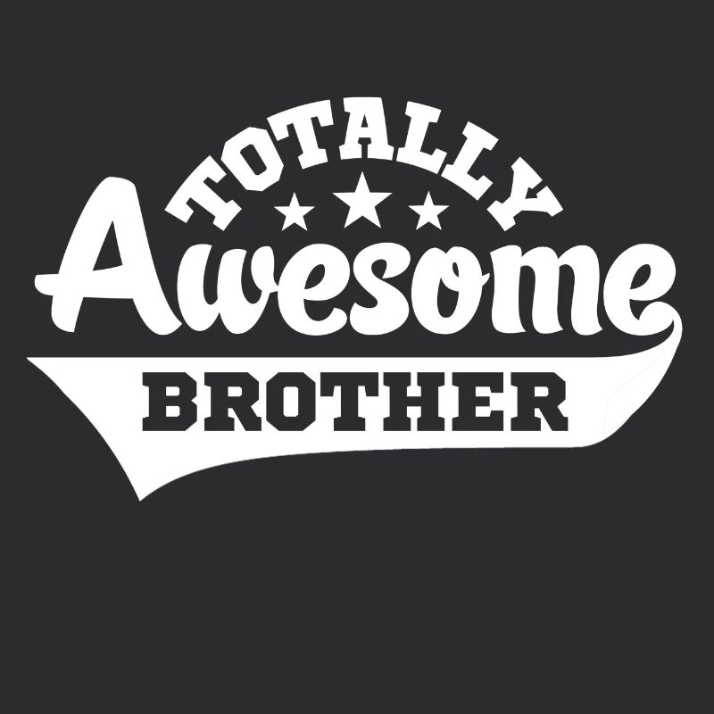 totally awesome brother