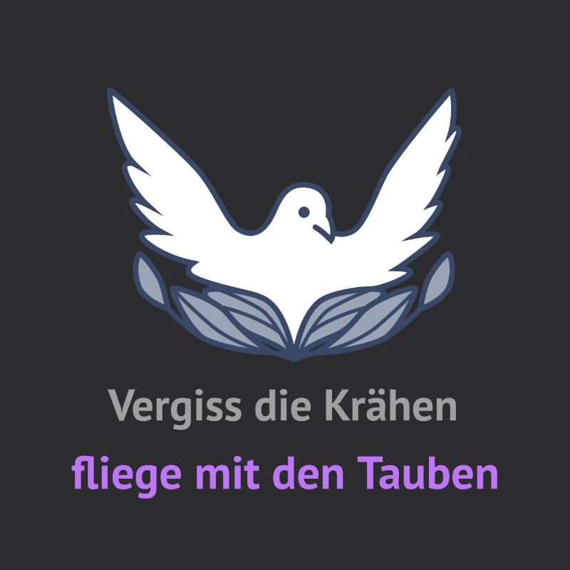 Vergiss die Krähen, fliege mit den Tauben