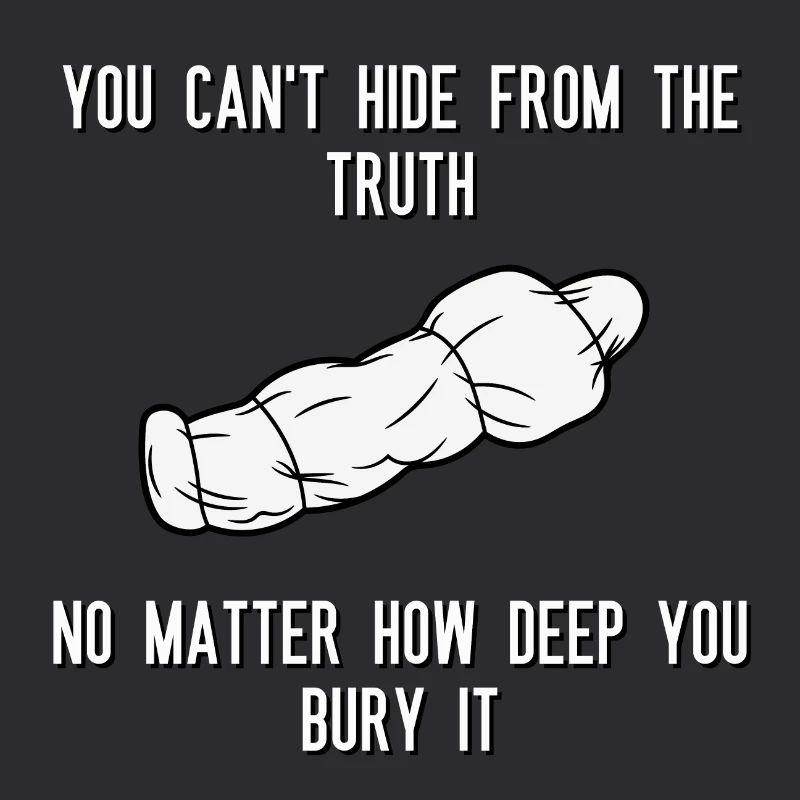 You can't hide from the truth No matter how deep