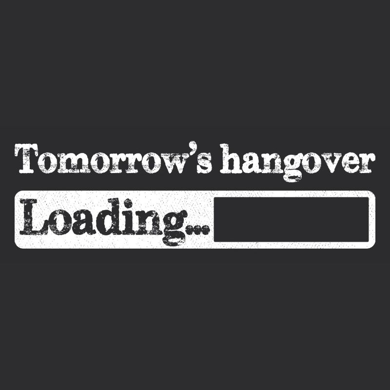 Tomorrow s hangover loading