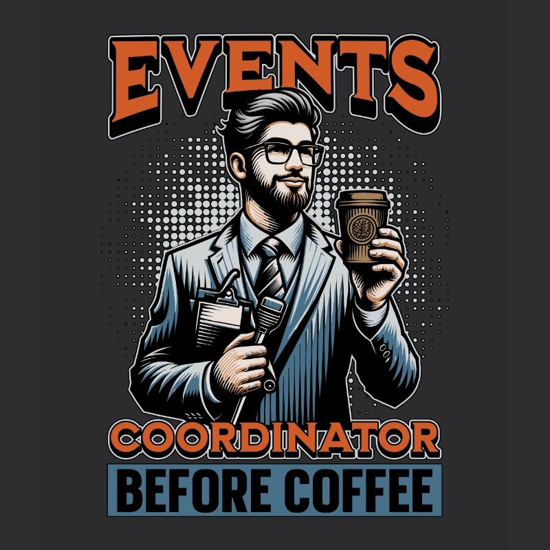 Events Coordinator Before Organizer Coffee Lover
