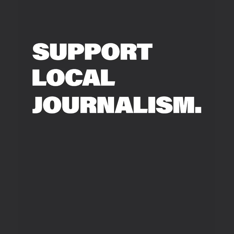 Support local journalism