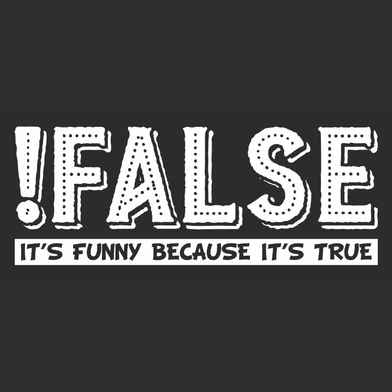False It's Funny Because It's True grapic