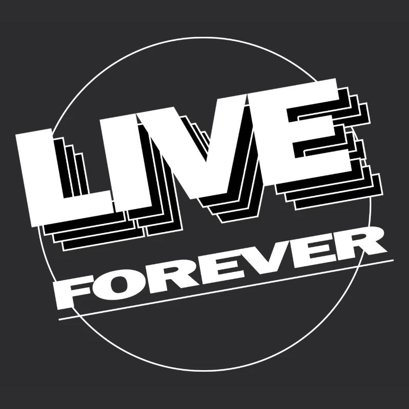 LIVE FOREVER
