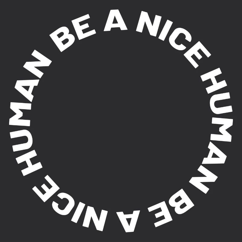 Be a nice human