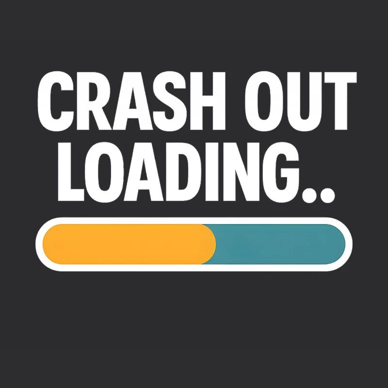Crash Out Loading Progress Bar Funny Saying