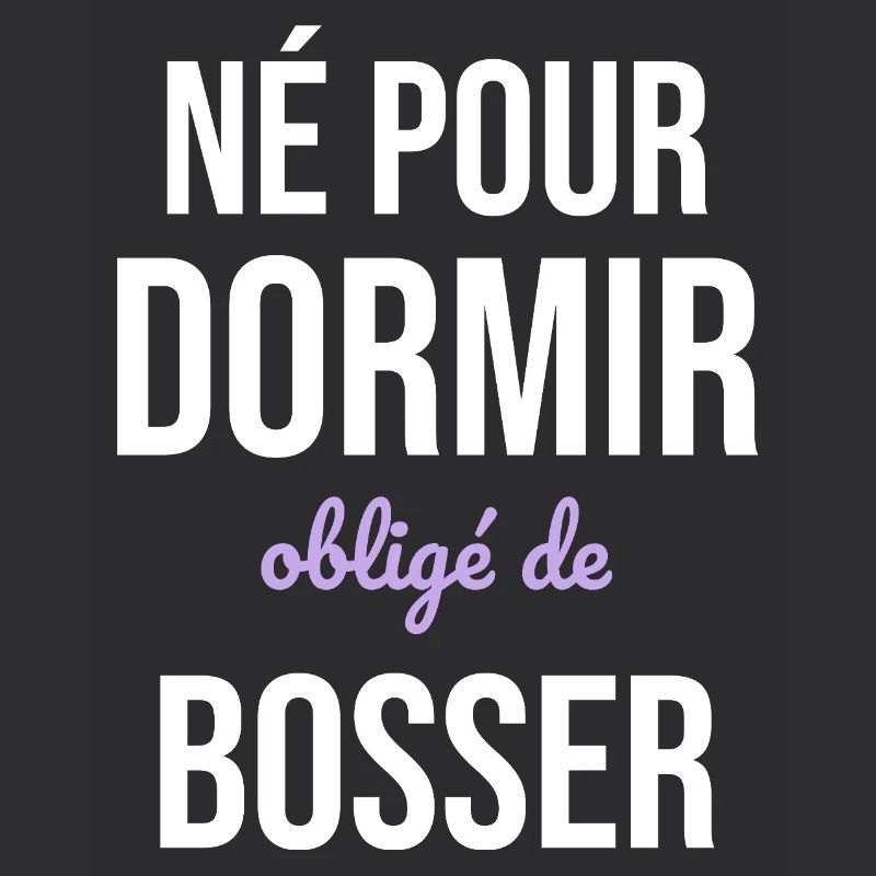 Né Pour Dormir — Obligé de Bosser