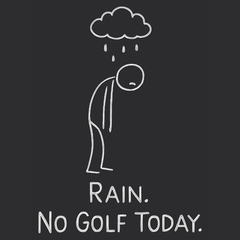 Rain No Golf Today Golfer Gift Idea Golfer