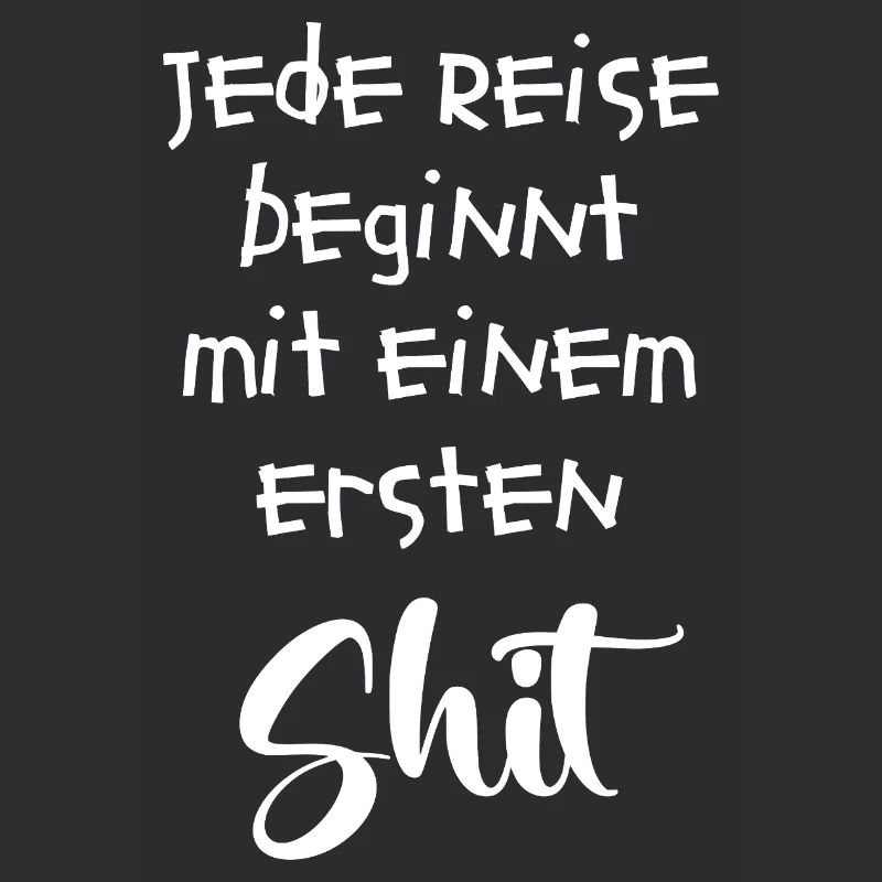 Jede Reise beginnt mit einem ersten Shit