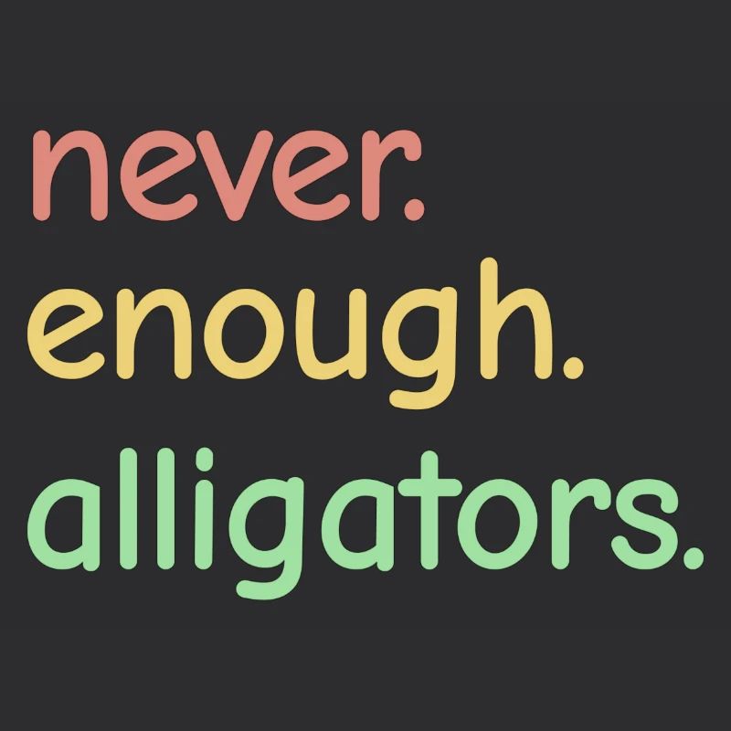 Never Enough Alligators - Alligator Lovers
