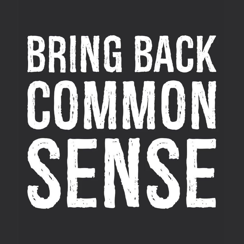Bring Back Common Sense