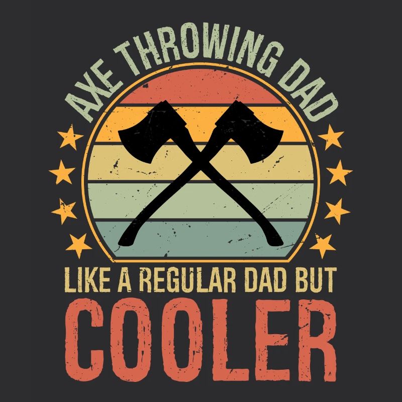 Axe Throwing Dad Like a Regular Dad But Cooler