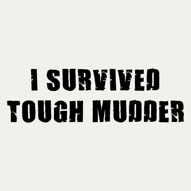 I survived Tough Mudder