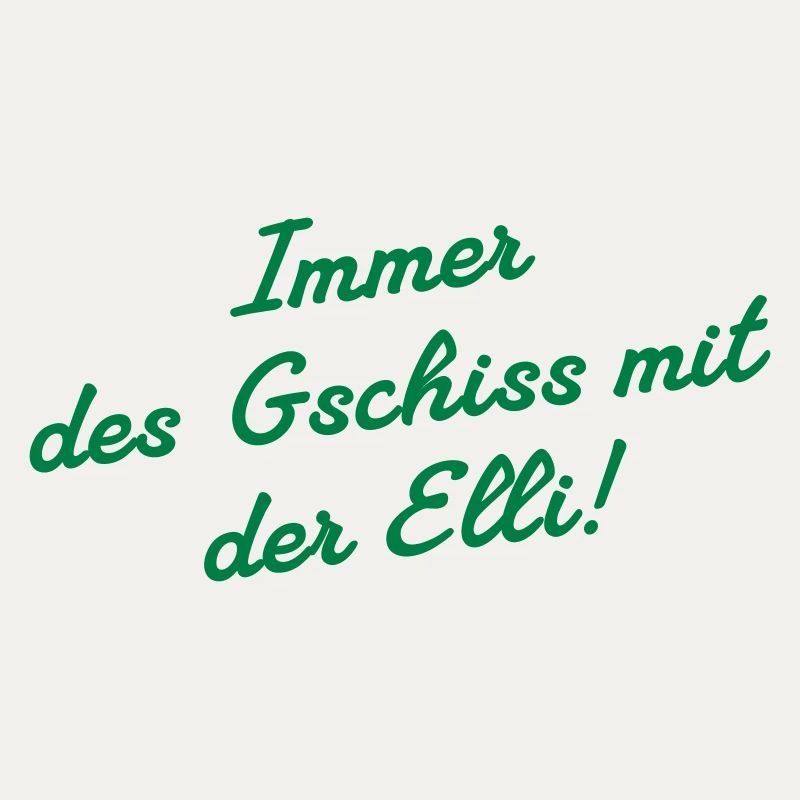 Immer des Gschiss mit der Elli