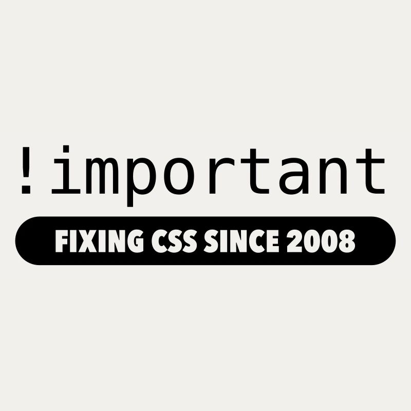 !important - fixing css since 2008