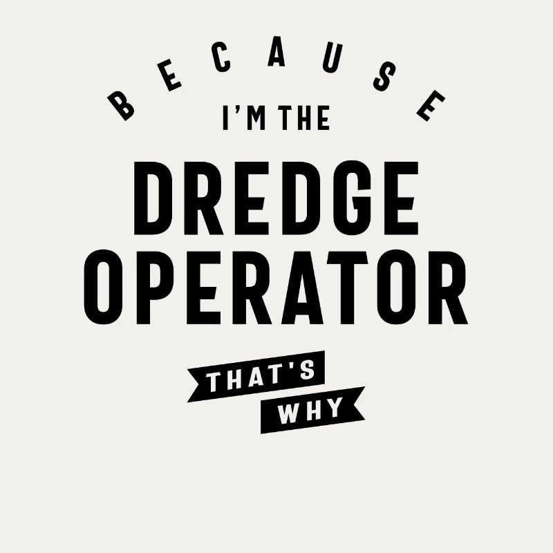 Dredge Operator Bold Statement