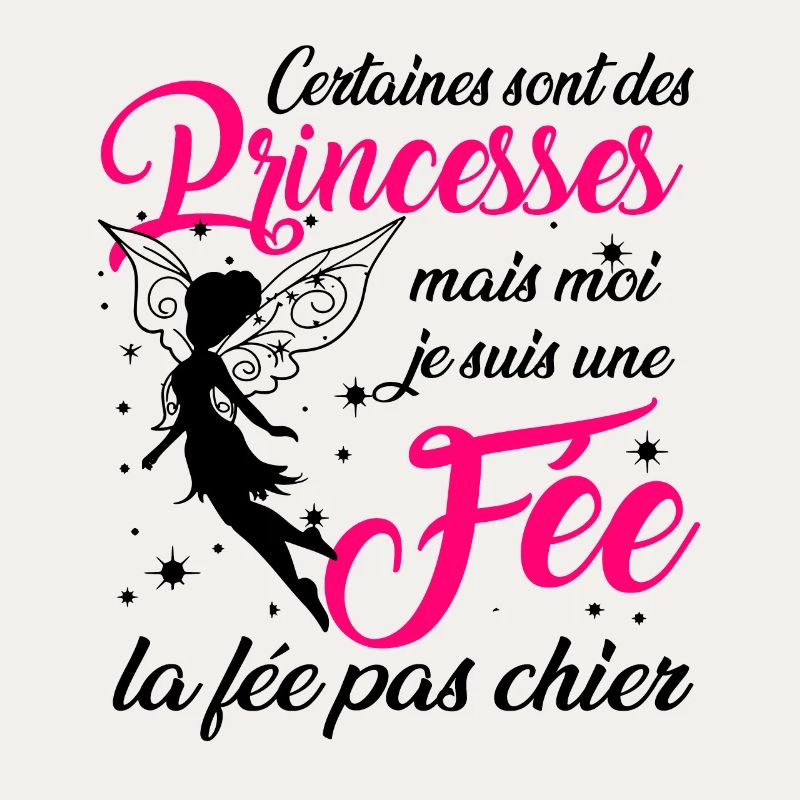 Certaines sont des princesses mais moi je suis fée