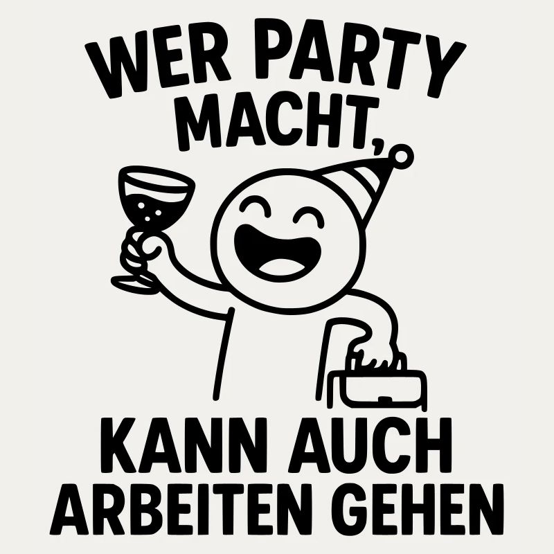 Party Celebration Work Ethic Clever Saying