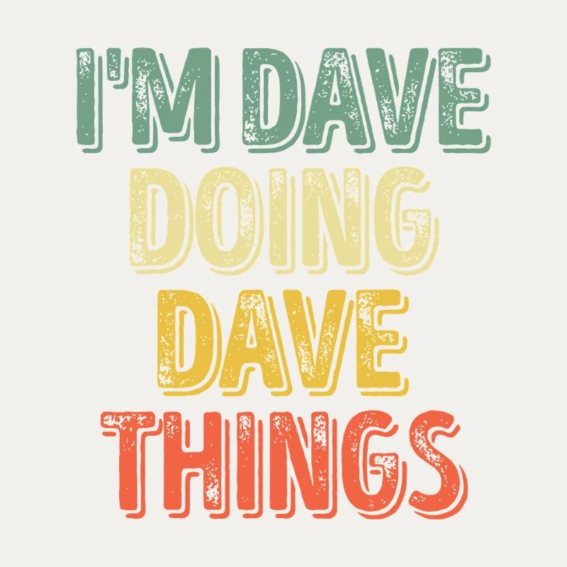 Dave macht Dave-Dinge