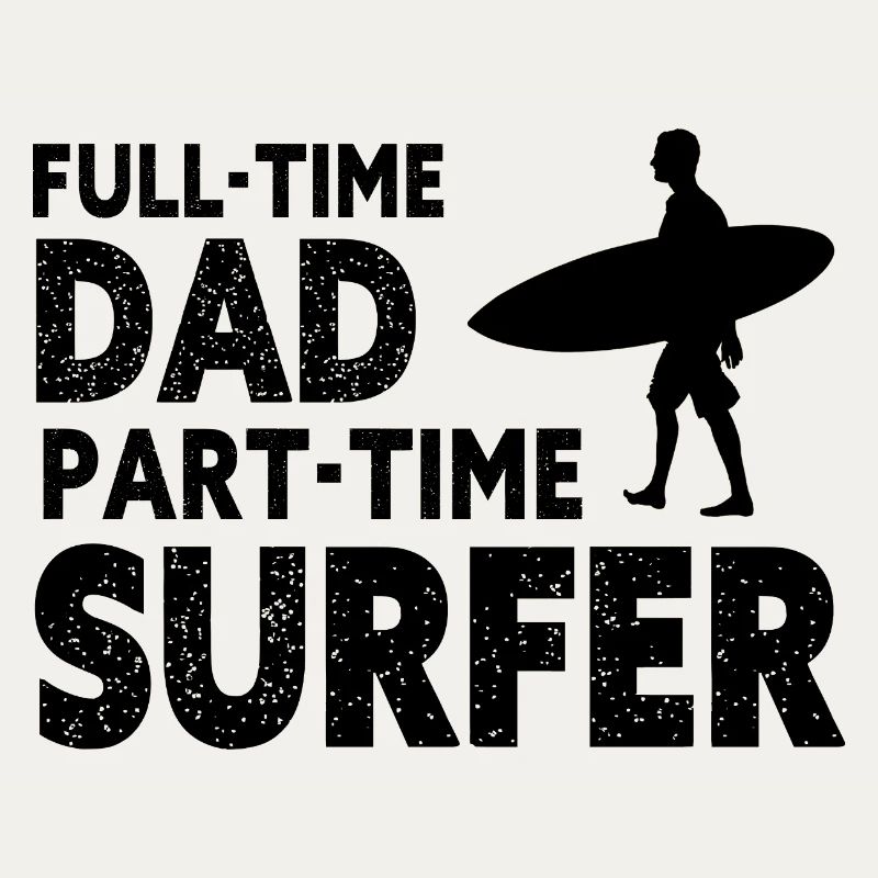 Full-time Dad Part-time Surfer