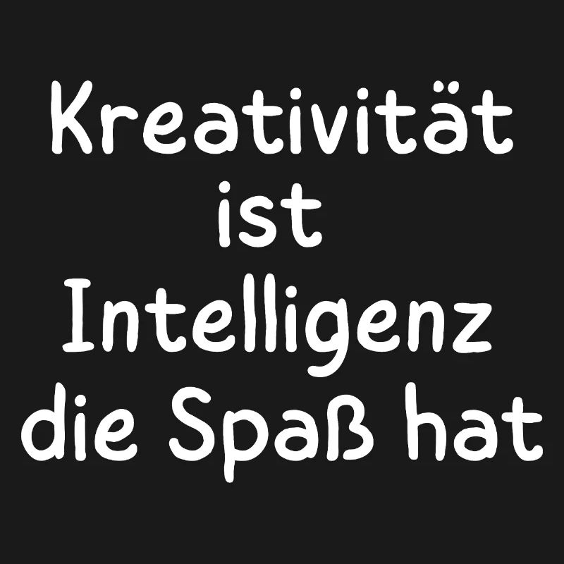 Creativity is intelligence that has fun Statement