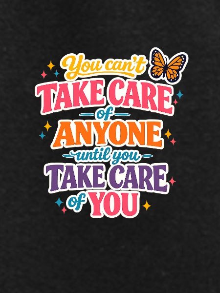 Self-care first Self-care Mindfulness