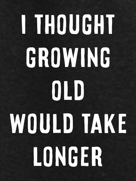 growing old