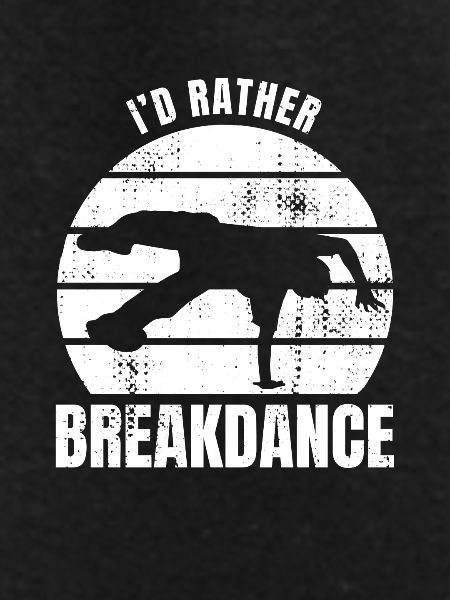 I'd Rather Breakdance