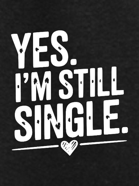 Yes I’m Still Single