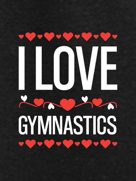 I love gymnastics