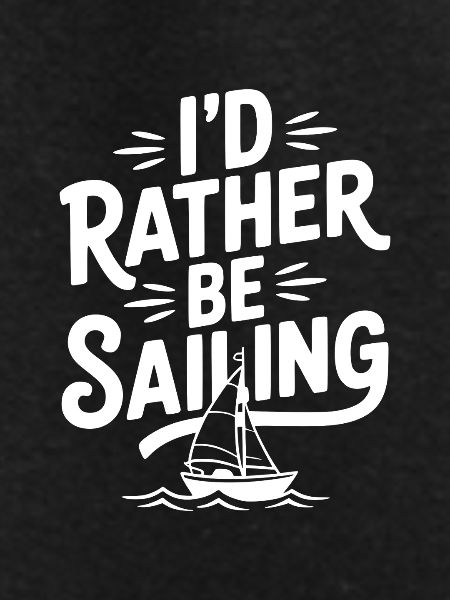 I’d Rather Be Sailing