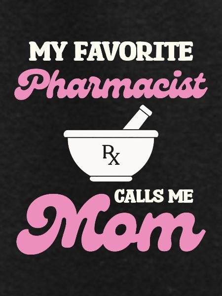 Favorite pharmacist mom