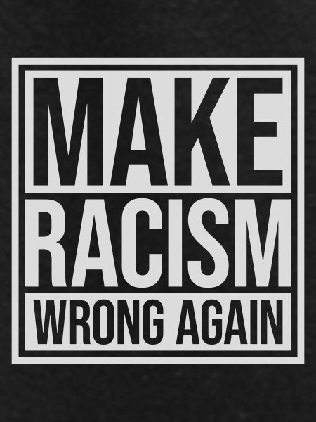 make racism wrong again