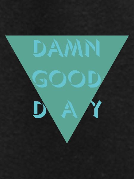 Damn Good Day