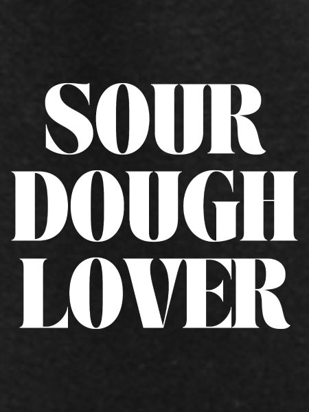 sour dough lover