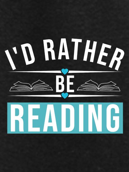 I'D RATHER BE READING