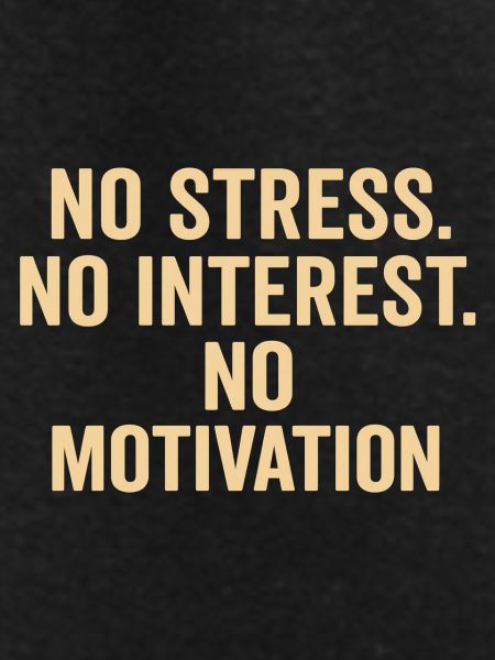 No Stress No Motivation