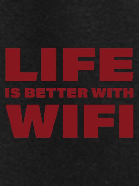 LIFE_IS_BETTER_WITH_WIFI3