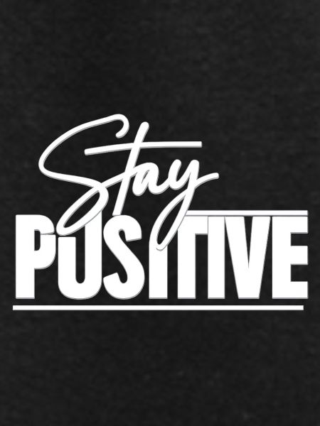 stay positive