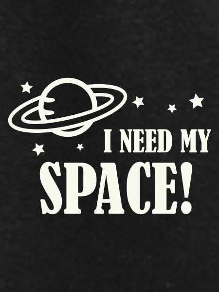 I need my space!