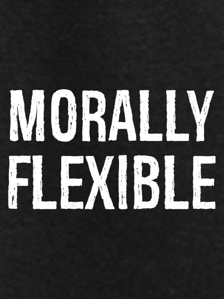 morally flexible
